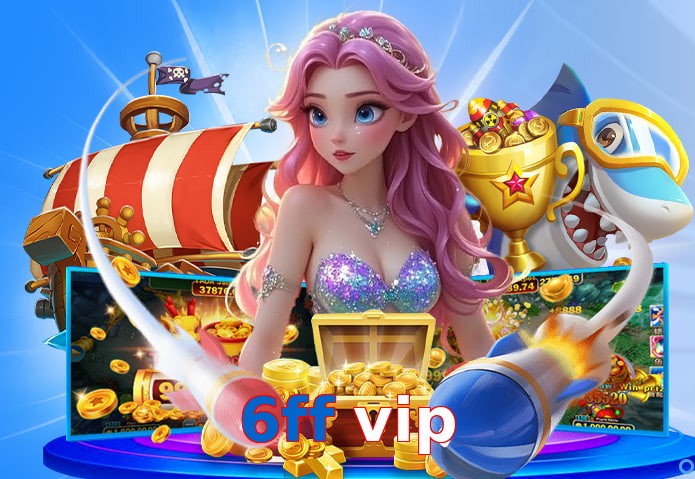 6ff vip